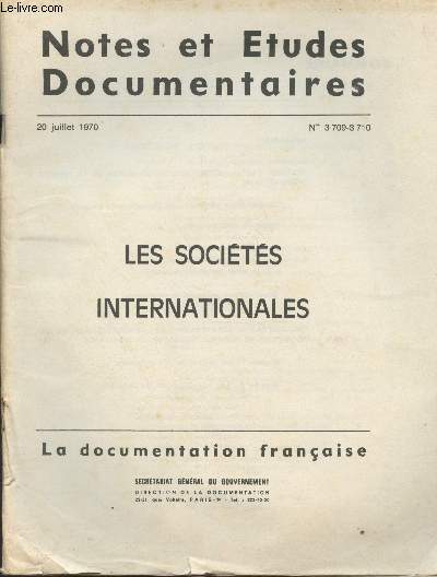 Notes et tudes documentaires n3709-3710 20 juil. 1970 - Les socits internationales - Problmes de dfinition de la socit internationale - Considrations gnrales : les discussions d'experts - Essais de dfinitions - Considrations