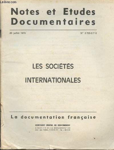 Notes et tudes documentaires n3709-3710 20 juil. 1970 - Les socits internationales - Problmes de dfinition de la socit internationale - Considrations gnrales : les discussions d'experts - Essais de dfinitions - Considrations