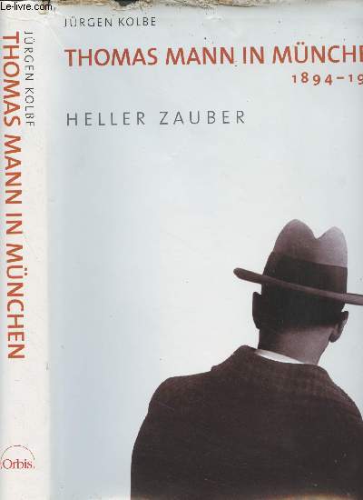 Thomas Mann in Mnchen 1894-1933 - Heller zauber