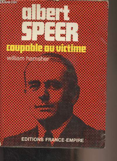 Albert Speer, coupable ou victime