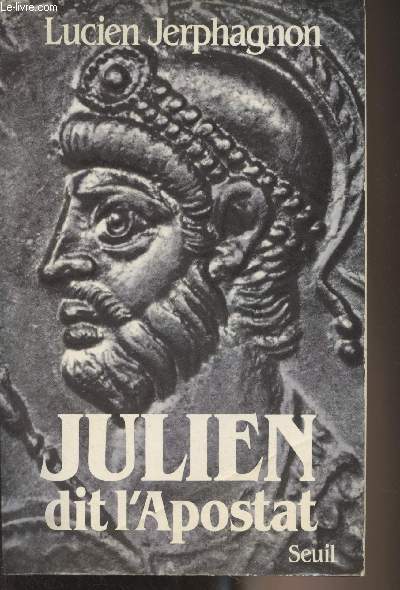 Julien dit l'Apostat - Histoire naturelle d'une famille sous le Bas-Empire