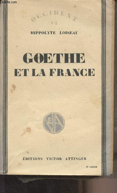 Goethe et la France, ce qu'il en a connu, pens et dit - 