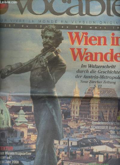 Vocable, allemand n307 - du 12 au 25 mars 1998 - Wein im Wandel, Im Walzerschritt durch die Geschichte der Austria-Metropole, Neue Zrcher Zeitung - Interview : Der sterreichische Schriftsteller Robert Schneider ber sein neues Buch 