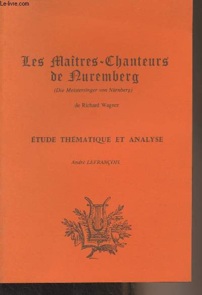Les matres-chanteurs de Nuremberg (Die meistersinger von Nrnberg) de Richard Wagner - Etude thmatique et analyse