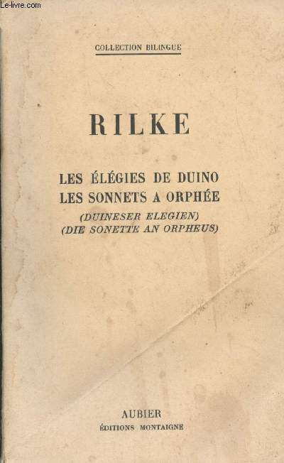 Les lgies de Duino, les sonnets  Orphe (Duineser elegien, Die sonette an Orpheus) - Collection Bilingue