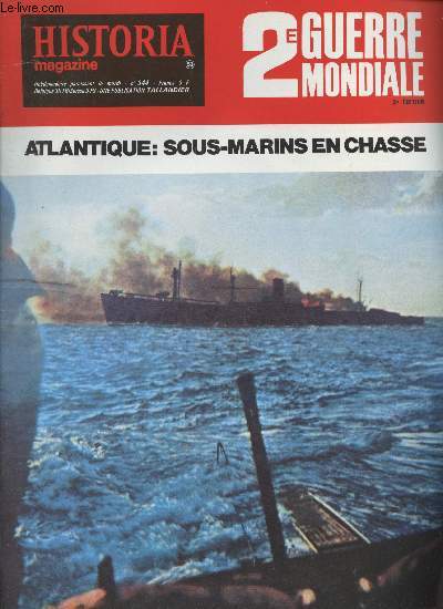 Historia magazine n344 - 2e guerre mondiale n53 - Atlantique : sous-marins en chasse - La protection des routes maritimes par Peter K. Kemp - Triomphe des U-boote par le Dr Jrgen Rohwer - U-boote dans l'Atlantique par Lonce Peillard - Les nouvelles ai