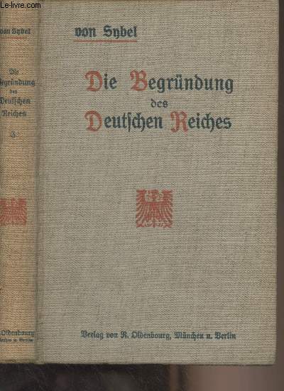 Die Begrndung des deutschen reiches durch Wilhelm I. - Volksausgabe, zweite auflage - Dritter band