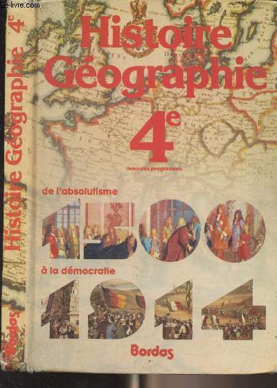 Histoire gographie 4e - De l'absolutisme  la dmocratie - Nouveau programme