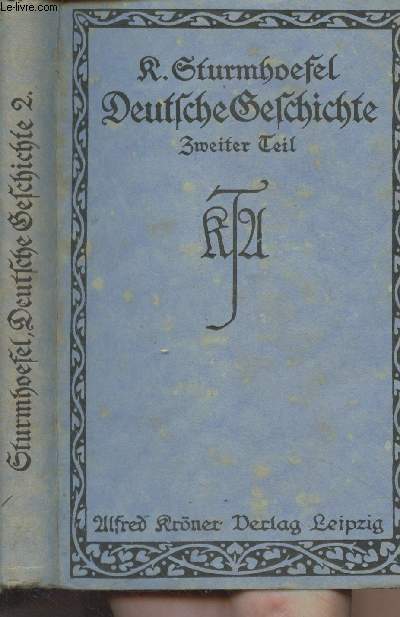 Geschichte des Deutschen Volkes - Zweiter Teil : Vom Tode Friedrichs des Grossen bis zum Ausbruche des deutsch-franzsischen Krieges (1870) - 