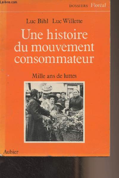 Une histoire du mouvement consommateur - Mille ans de luttes - 