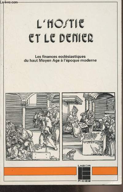 L'hostie et le denier - Les finances ecclsiastiques du haut Moyen Age  l'poque moderne - 