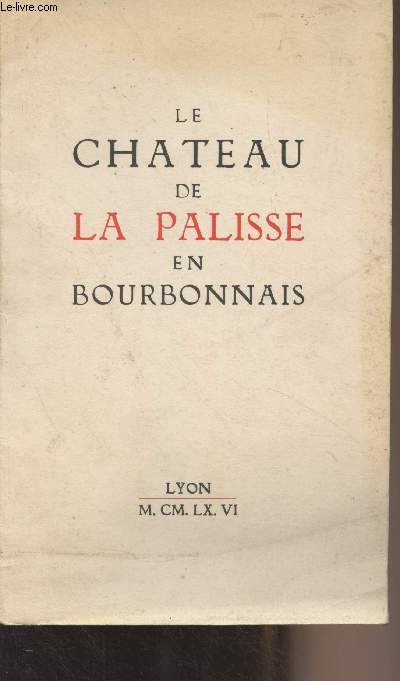 Le chteau de la Palisse en Bourbonnais