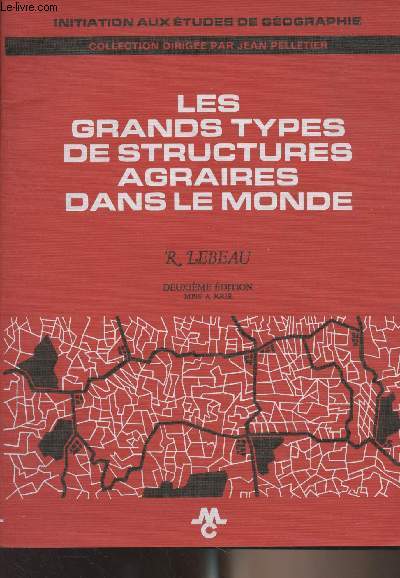 Les grands types de structures agraires dans le monde - 2e dition - 