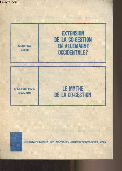 Extension de la co-gestion en Allemagne occidentale ? par Siegfried Balke - Le mythe de la co-gestion par Ernst-Gerhard Erdmann