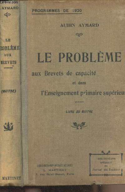 Le problme aux brevets de capacit et dans l'enseignement primaire suprieur - Livre du matre - Programme de 1920