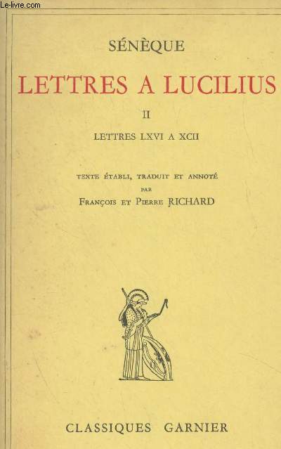Lettres  Lucilius - II. Lettres LXVI  XCII - 