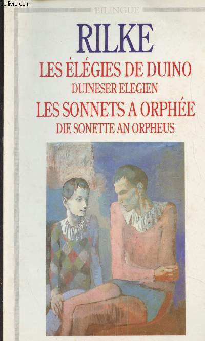 Les lgies de Duino (Duineser elegien) - Les sonnets  Orphe (Die sonette an Orpheus) - 