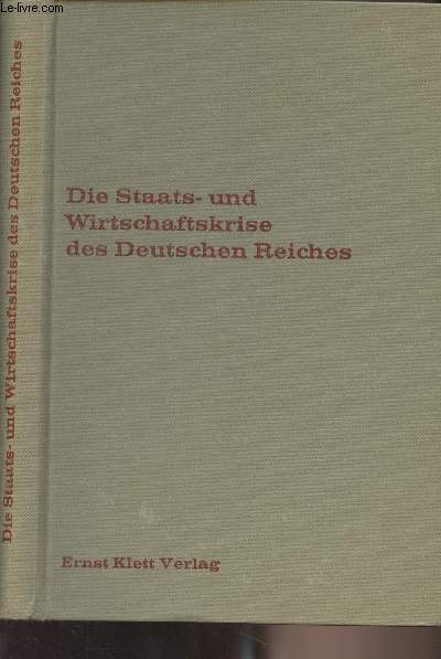 Industrielle Welt - Band 8 : Die Staats- und Wirtschaftskrise des Deutschen Reichs 1929/33