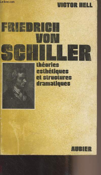 Friedrich von Schiller - Thories esthtiques et structures dramatiques (Libert et culture  l'poque de la rvolution franaise et de l'idalisme allemand)