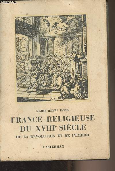 France religieuse du XVIIIe sicle de la rvolution et de l'empire (Perspectives)