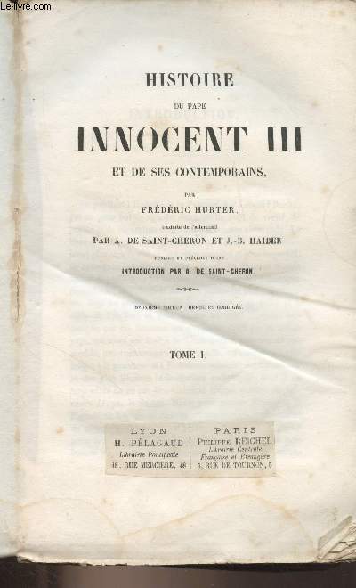 Histoire du pape Innocent III et de ses contemporains - Tome I