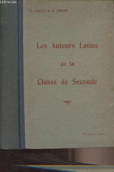 Les auteurs latins de la classe de seconde - 2e dition - Collection de classiques illustrs