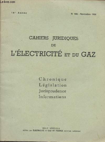 Cahiers juridiques de l'lectricit et du gaz - 18e anne n196 Nov. 1966 - Chronique lgislation jurisprudence informations