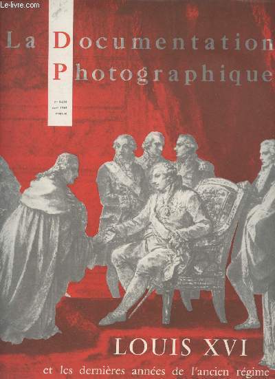 La documentation photographique n5294 avril 1969 - Louis XVI et les dernires annes de l'ancien rgime