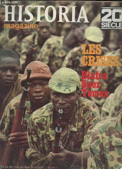 Historia magazine n188 - 20e sicle - Les crises : Nasser et la rpublique arabe unie par Georges Spillmann - L'Opration de Suez par Gnral Beaufre - Guerre civile au Ymen par Georges Spillmann - Deux tragdies : le Congo et le Biafra par Catherine