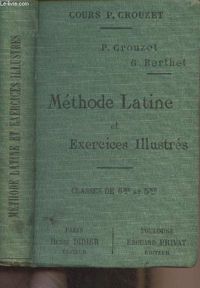 Mthode latine et exercices illustrs de version et de thme - Le mot  mot, la correction (Classes de 6e et 5e) Programme de 1902