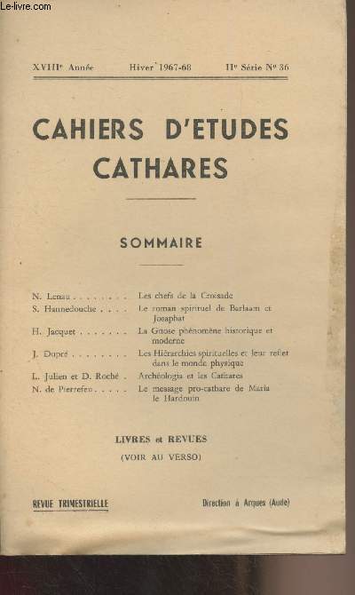 Cahiers d'tudes Cathares, revue de la socit du souvenir et des tudes Cathares, XVIIIe anne - Hiver 1967-68 - IIe srie n36 - N. Lenau : Les chefs de la Croisade - S. Hannedouche : Le roman spirituel de Barlaam et Josaphat - H. Jacquet : La Gnose ph