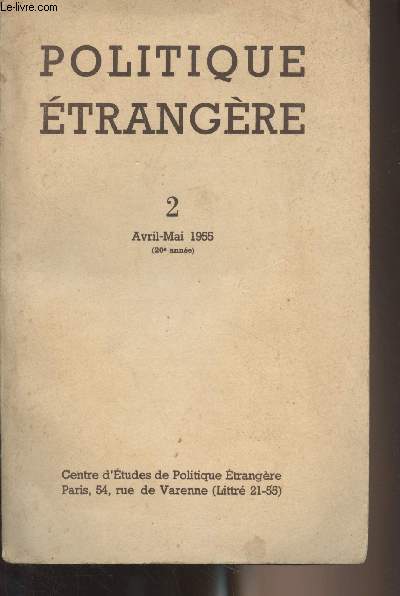 Politique trangres - n2 Avril-mai 1955 - 20e anne - Retour  la guerre froide - Les problmes actuels du dsarmement - L'conomie franaise est-elle comptitive ? - Les Nations Unies doivent-elles mettre en veilleuse la scurit collective ? - La Mal