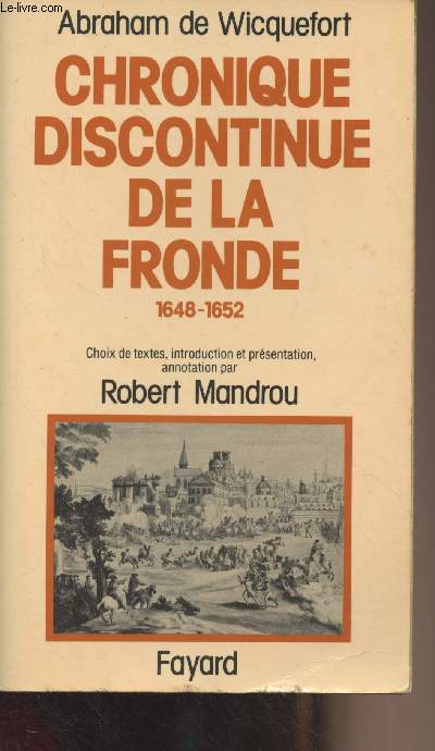 Chronique discontinue de la fronde 1648-1652