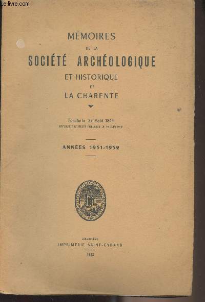 Mmoires de la Socit Archologique et Historique de la Charente - Annes 1951-1952 - Bureaux de 1951, 1925 et 1953 - P. David & Cie : Station de la Chaise, Grotte Suard - Interprtation Morphologique du Gisement - Etudes des rongueurs et des oiseaux -