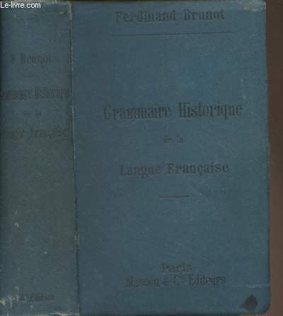 Prcis de grammaire historique de la langue franaise (avec une introduction sur les origines et le dveloppement de cette langue) 4e dition