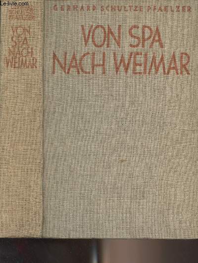 Von Spa nach Weimar, Die geschichte der deutschen zeitenwende