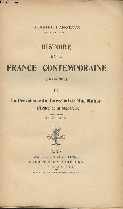 Histoire de la France contenporaine (1871-1900) - Tome II : La prsidence du Marchal de Mac Mahon, * L'chec de la Monarchie (2e dition)