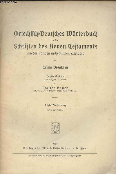 Griechisch-Deutsches Wrterbuch zu den Schriften des neuen Testaments und der brigen urchristlichen Literatur - N8