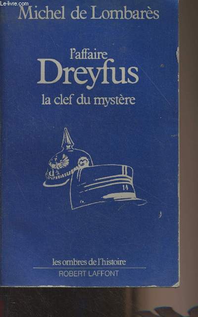 L'affaire Dreyfus, la clef du mystre - 