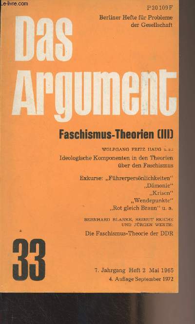 Das argument n33 - 7. Jahrgang Heft 2 Mai 1965 4. Auflage sept. 1972 - Faschismus-Theorien (III) - Wolfgang Fritz Haug u.a. : Ideologische Komponenten in den Theorien ber den Faschismus - Exkurse : 