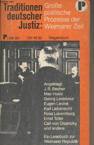 Traditionen deutscher Justiz - Politische Prozesse 1914-1932 Ein Lesebuch zur Geschichte der Weimarer Republik - 