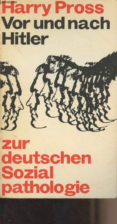 Vor und nach Hitler - Zur deutschen Sozialpathologie