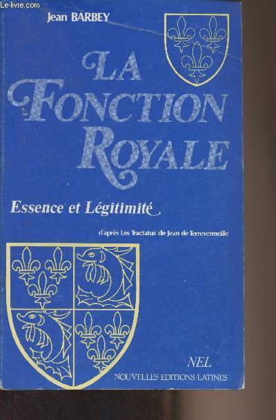 La fonction royale - Essence et lgitimit d'aprs Les Tractatus de Jean de Terrevermeille