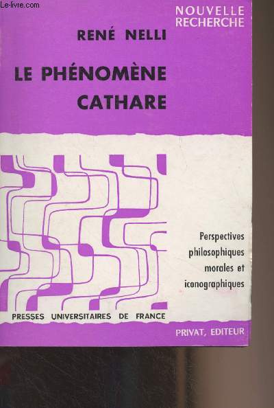 Le phnomne cathare - Perspectives philosophiques morales et iconographiques - 