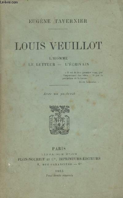 Louis Veuillot, l'homme, le lutteur, l'crivain