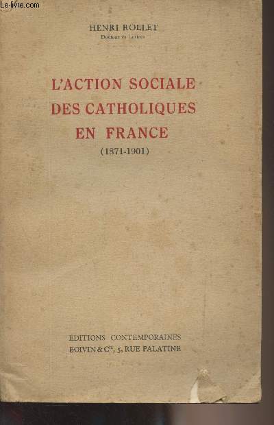 L'action sociale des catholiques en France (1871-1901)