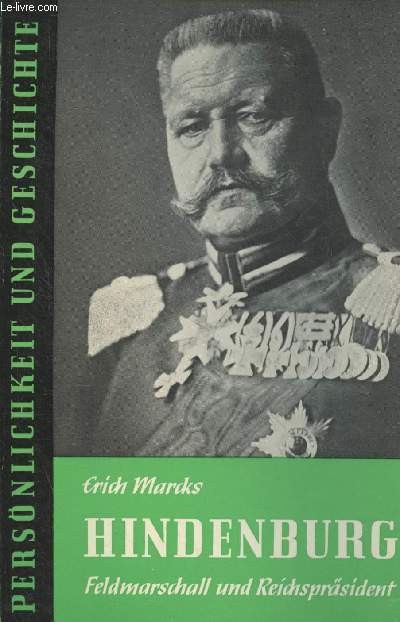 Hindenburg - Feldmarschall und Reichsprsident - 