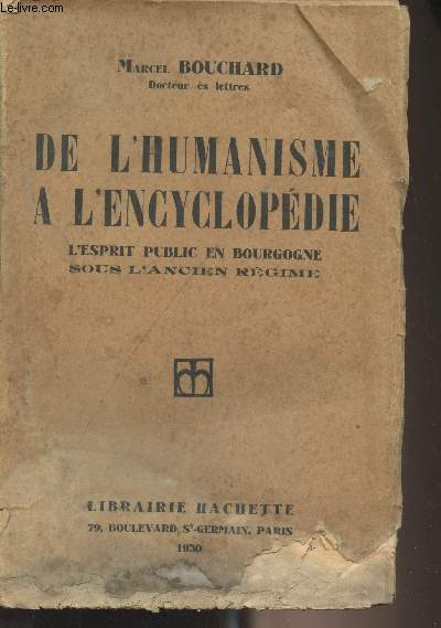 De l'humanisme  l'encyclopdie - L'esprit public en Bourgogne sous l'Ancien Rgime