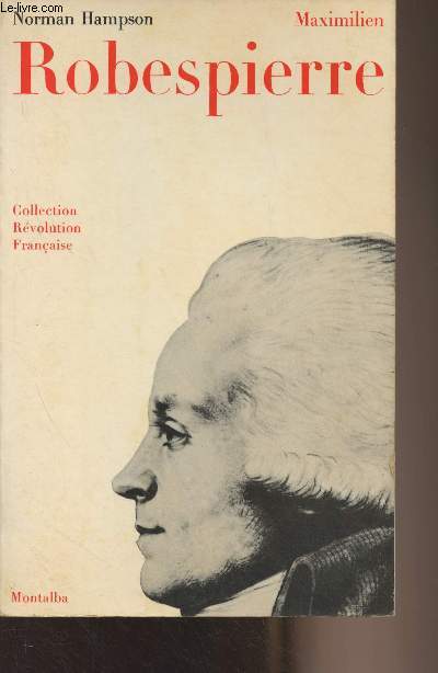 Maximilien Robespierre - Collection Rvolution franaise