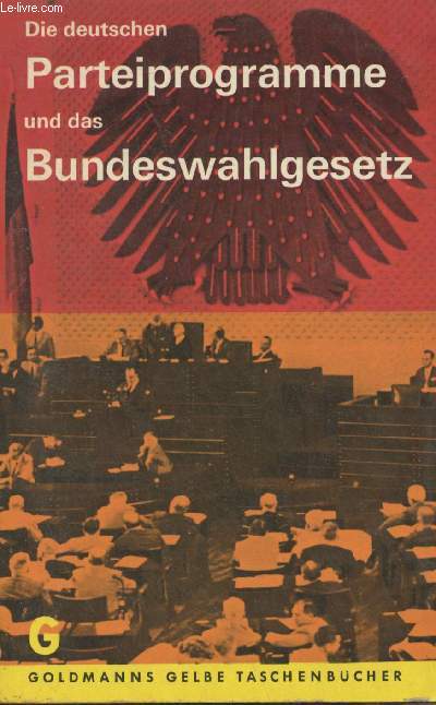 Die deutschen Parteiprogramme und das Bundeswahlgesetz - 